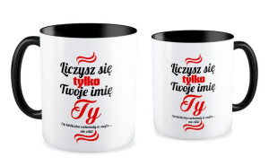 Kubek miłosny z imieniem Liczysz się tylko Ty