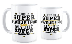 Kubek miłosny z imieniem Kubek super faceta ale mam już super kobietę