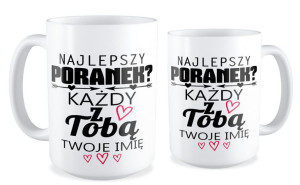 Kubek miłosny z imieniem Najlepszy poranek każdy tylko z tobą