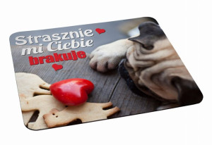 Podkładka pod myszkę Strasznie mi Ciebie brakuje