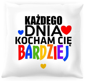 Poduszka Każdego dnia kocham Cię bardziej