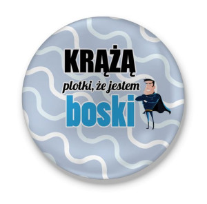 Przypinka miłosna Krąża plotki że jestem boski