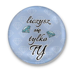 Przypinka miłosna Liczysz się tylko Ty