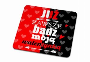 Podkładka pod kubek na Walentynki Już zawsze bądź moją walentynką