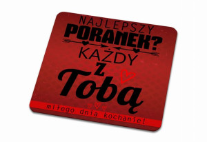 Podkładka pod kubek Każdy poranek z Tobą