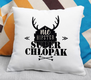 Poduszka Nie hipster Super chłopak