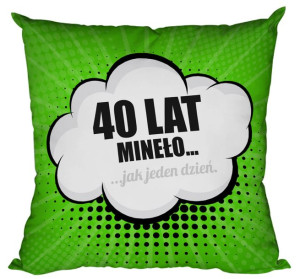 Poduszka 40 lat minęło jak jeden dzień