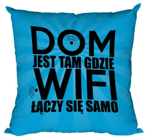 Poduszka Dom jest tam gdzie wifi łączy się samo