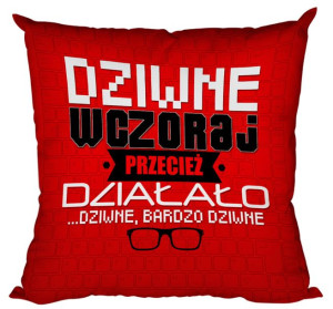 Poduszka Dziwne Wczoraj przedziec działało