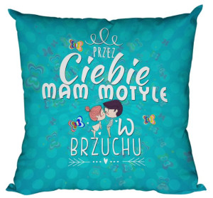 Poduszka Przez Ciebie mam motyle