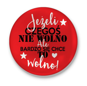 Lusterko okrągłe Jeżeli czegoś nie wolno ale bardzo się chce to wolno!
