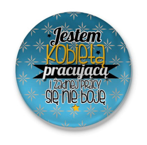 Lusterko okrągłe Jestem Kobietą pracującą i żadnej pracy się nie boję