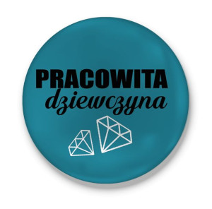 Przypinka Pracowita Dziewczyna