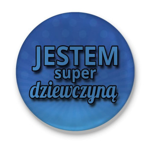 Przypinka Jestem Super Dziewczyną