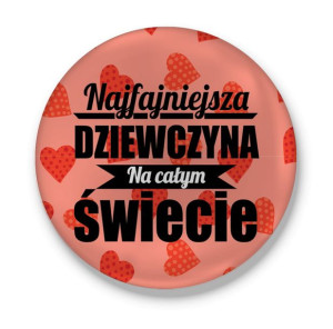 Przypinka Najfajniejsza Dziewczyna na całym świecie
