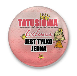 Przypinka Tatusiowa królewna jest tylko jedna