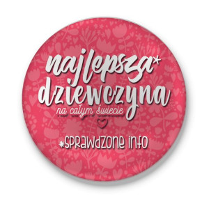 Przypinka Najlepsza Dziewczyna na całym świecie