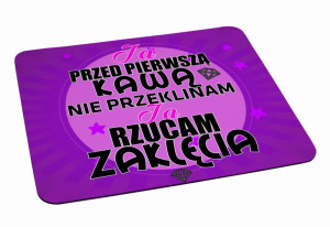 Podkładka pod myszkę Ja przed pierwszą kawą nie przeklinam