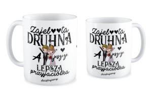 Kubek Zajeb**ta Druhna, a jeszcze lepsza przyjaciółka