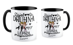 Kubek Zajeb**ta Druhna, a jeszcze lepsza przyjaciółka