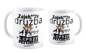 Kubek Zajeb**ty Drużba a jeszcze lepszy przyjaciel