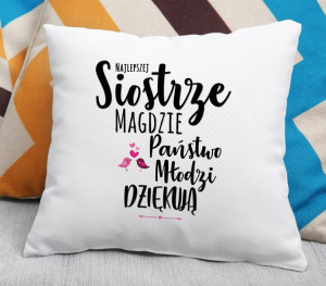 Poduszka Najlepszej Siostrze Dziękują Państwo Młodzi