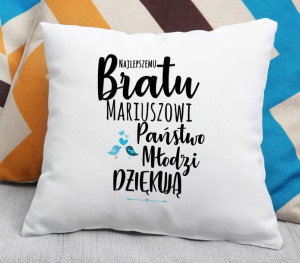 Poduszka Najlepszemu Bratu Dziękują Państwo Młodzi