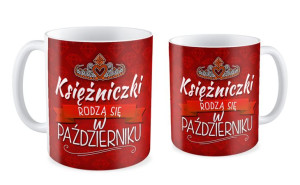 Kubek Księżniczki rodzą się w PAŹDZIERNIKU