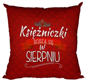 Poduszka Księżniczki rodzą się w SIERPNIU