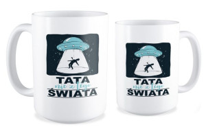 Kubek dla Taty Tata nie z tego świata