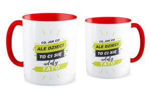 Kubek dla Taty Co jak co ale dzieci to Ci się udały Tato