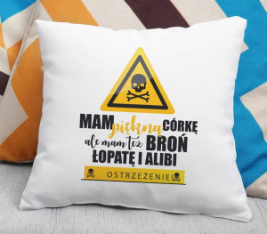 Poduszka Mam piękną córkę ale mam też broń