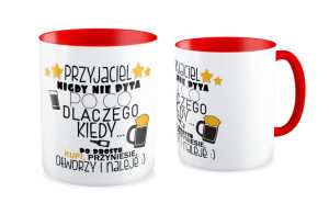 Kubek  Przyjaciel nigdy nie pyta po co, dlaczego, kiedy