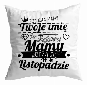 Poduszka Najlepsze Mamy rodzą się w LISTOPADZIE