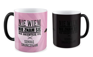 Kubek dla Absolwenta Nie wiem, nie znam się, nie orientuję się  Szkołę skoń