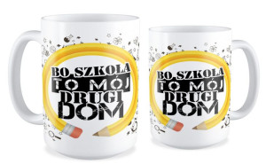 Kubek dla Absolwenta Bo szkoła to mój drugi dom