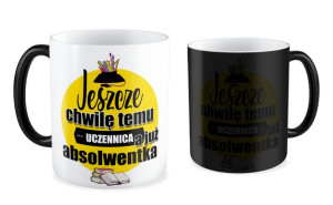 Kubek dla Absolwenta Jeszcze chwilę temu Uczennica a już Absolwentka