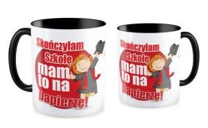 Kubek dla Absolwenta Skończyłam szkołę mam na to papier