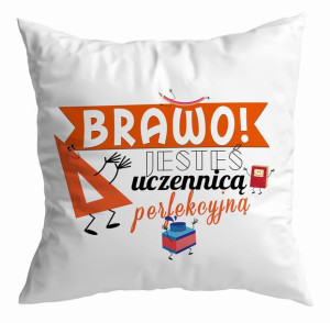 Poduszka Brawo jesteś uczennicą perfekcyjną