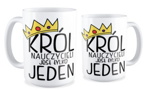 Król nauczyciel jest tylko jeden