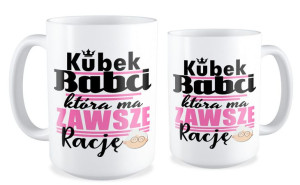 Kubek dla Babci Babcia ma zawsze rację
