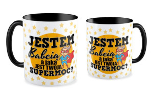 Kubek dla Babci Jestem Babcią a jaka jest Twoja supermoc