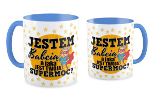 Kubek dla Babci Jestem Babcią a jaka jest Twoja supermoc