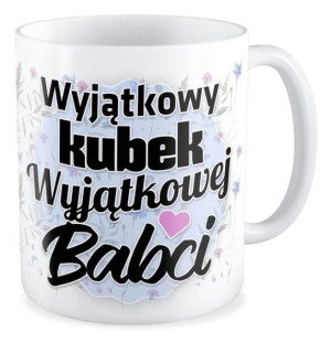 Kubek dla Babci Wyjątkowa Babcia