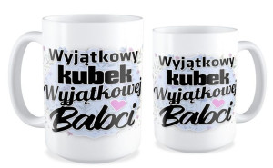 Kubek dla Babci Wyjątkowa Babcia