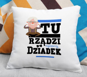 Poduszka dla Dziadka Tu rządzi najlepszy Dziadek