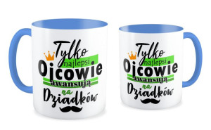 Kubek dla Dziadka Tylko najlepsi Ojcowie awansują na Dziadków