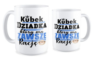Kubek dla Dziadka który ma zawsze rację