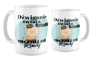Kubek dla Dziadka Dźwiganie świata Dziadku zacznij od kawy