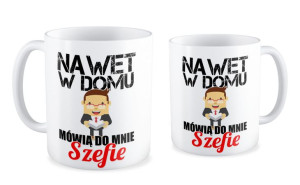 Kubek Nawet w domu mówią do mnie Szefie